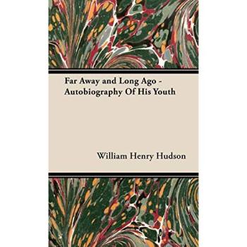 Hudson, William Henry: Far Away and Long Ago