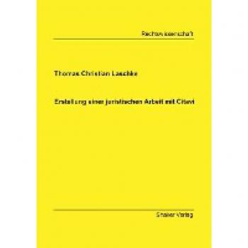 Laschke, Thomas Christian: Erstellung einer juristischen Arbeit mit Citavi