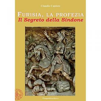 Furisia, la profezia. Il segreto della Sindone. Ediz. integrale