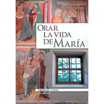 ORAR LA VIDA DE MARIA