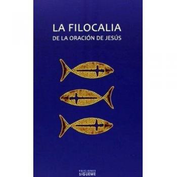 La filocalia de la oración de Jesús (Ichthys)
