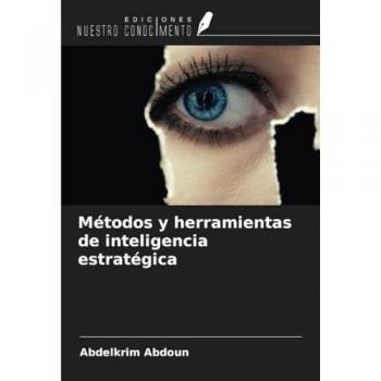 Abdoun, Abdelkrim: Métodos y herramientas de inteligencia estratégica