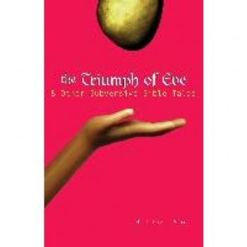 The Triumph of Eve & Other Subversive Bible Tales