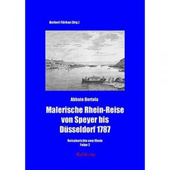 Malerische Rhein-Reise von Speyer bis Düsseldorf 1787