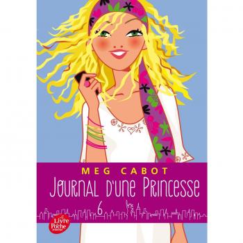 Journal d'une Princesse, Tome 6 : Une princesse rebelle et romantique
