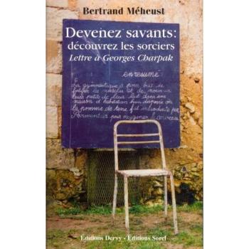 Devenez savants : Découvrez les sorciers : Lettre à Georges Charpak
