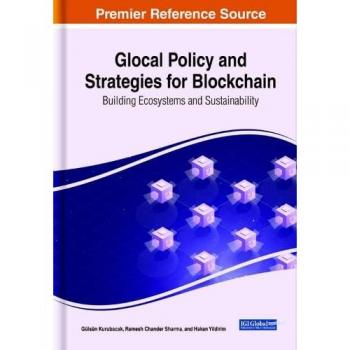 Glocal Policy and Strategies for Blockchain: Building Ecosystems and Sustainability (Advances in Electronic Government, Digital Divide, and Regional Development)