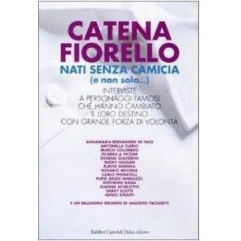 Nati senza camicia (e non solo...). Interviste a personaggi famosi