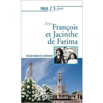 PRIER 15 JOURS AVEC FRANCOIS ET JACINTHE DE FATIMA NED