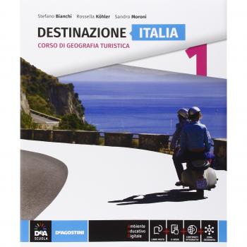 Destinazione Italia, Europa e mondo. Destinazione Italia. Per le Scuole superiori. Con e-book. Con espansione online