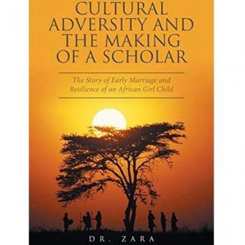 Cultural Adversity and the Making of A Scholar: The Story of Early Marriage and Resilience of an African Girl Child