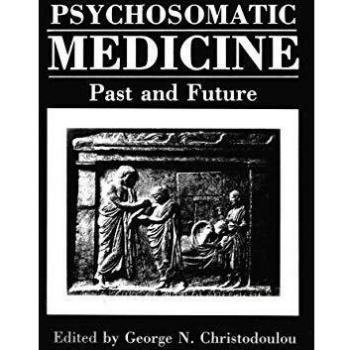 Psychosomatic Medicine: Past And Future