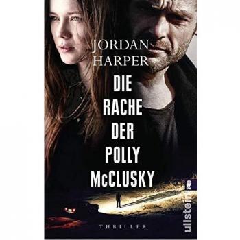 Jordan Harper Die Rache Der Polly Mcclusky: Thriller