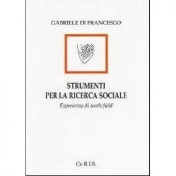 Strumenti per la ricerca sociale. Esperienze di work-field
