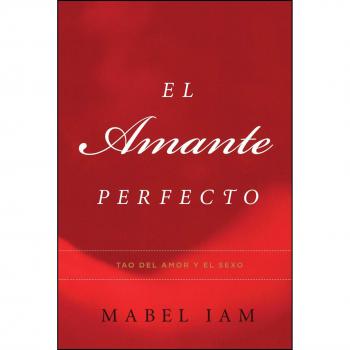 El Amante Perfecto: Tao del amor y el sexo