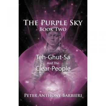 The Purple Sky Book Two: Teh-Ghut-Sa and the Clear-People