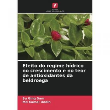 Sam, Su Ging: Efeito do regime hídrico no crescimento e no teor de antioxidantes da beldroega
