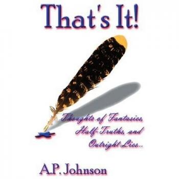 That's It!: Thoughts of Fantasies, Half-Truths, and Outright Lies