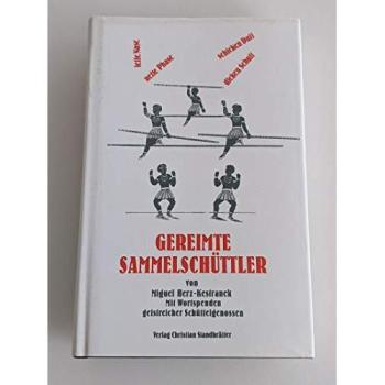 Gereimte Sammelschüttler: Mit Wortspenden geistreicher Schüttelgenossen