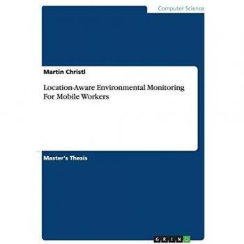 Location-Aware Environmental Monitoring For Mobile Workers