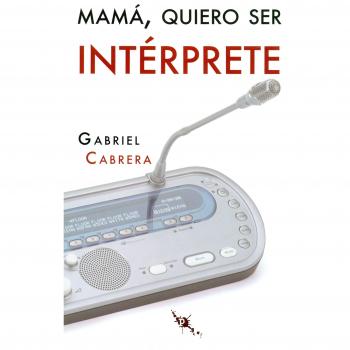 Mamá, quiero ser interprete (Tapa blanda).