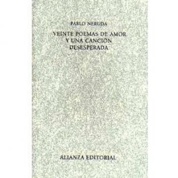 VEINTE POEMAS DE AMOR Y UNA CANCIÓN DESESPERADA