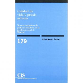 Calidad de vida y praxis urbana: Nuevas iniciativas de gestión ciudadana en la 
