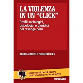 La violenza in un «click». Profili sociologici, psicologici e giuridici del revenge porn