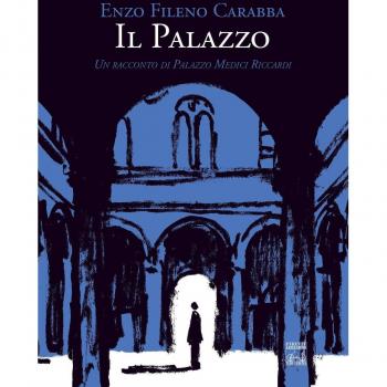 Il palazzo. Un racconto di Palazzo Medici Riccardi