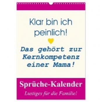Sprüche-Kalender. Lustiges für die Familie! (Wandkalender 2024 DIN A3 hoch) CALVENDO Monatskalender
