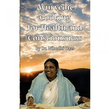 Health And Consciousness Through Ayurvedic Cooking