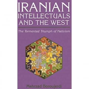 Boroujerdi, Mehrzad: Iranian Intellectuals and the West