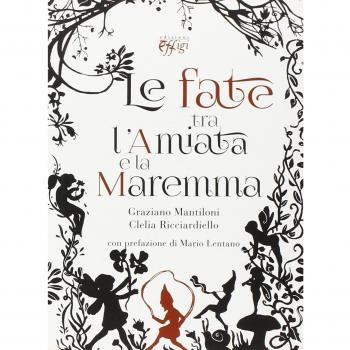 Le fate tra l'Amiata e la Maremma
