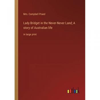 Lady Bridget in the Never-Never Land; A story of Australian life: in large print