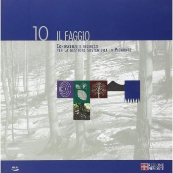 Il faggio. Conoscenze e indirizzi per la gestione sostenibile in Piemonte