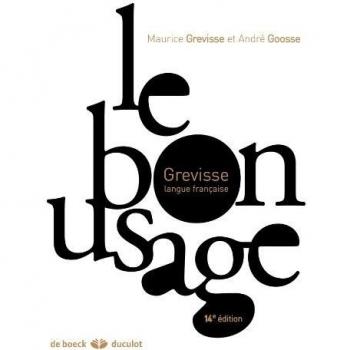 Le Bon Usage: Grammaire Francaise