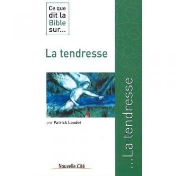 Ce que dit la Bible sur la tendresse