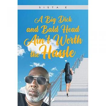A Big Dick and Bald Head Ain't Worth the Hassle