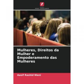 Mulheres, Direitos da Mulher e Empoderamento das Mulheres