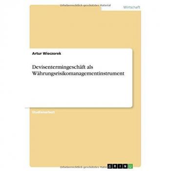 Devisentermingeschäft als Währungsrisikomanagementinstrument