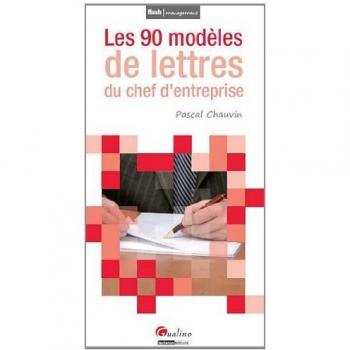 Les 90 modèles de lettres du chef d'entreprise