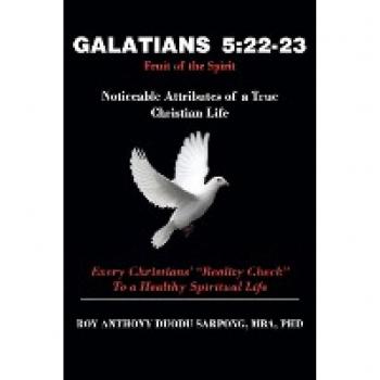 Galatians 5: 22-23 Fruit of the Spirit: Noticeable Attributes of a True Christian Life
