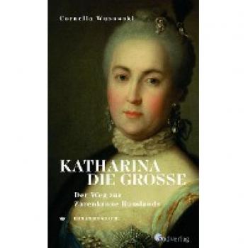 Wusowski, Cornelia: Katharina die Große. Der Weg zur Zarenkrone Russlands