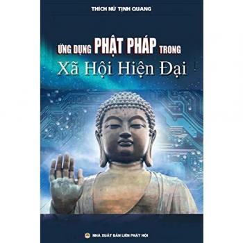 ¿ng d¿ng Ph¿t pháp trong xã h¿i hi¿n ¿¿i: Lu¿n án Ti¿n s¿ Nghiên c¿u Tôn giáo