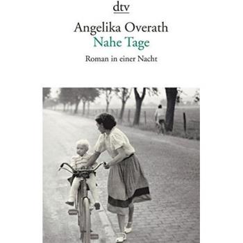 Angelika Overath Nahe Tage: Roman In Einer Nacht