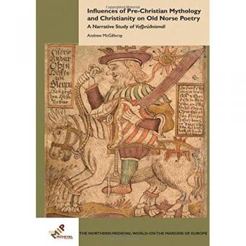 Influences of Pre-Christian Mythology and Christianity on Old Norse Poetry: A Narrative Study of Vafþrúðnismál