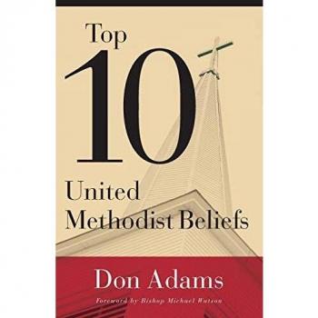 Top 10 United Methodist Beliefs, by Don Adams