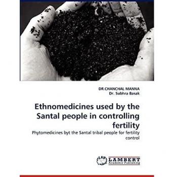 Ethnomedicines used by the Santal people in controlling fertility: Phytomedicines byt the Santal tribal people for fertility control