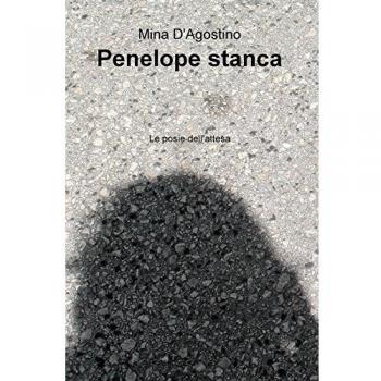 Penelope stanca. Le poesie dell'attesa