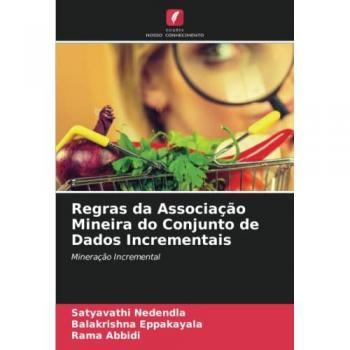 Regras da Associação Mineira do Conjunto de Dados Incrementais: Mineração Incremental